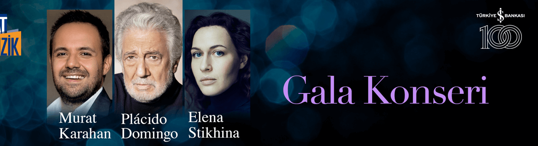 Gala Konseri Placido Domingo - Murat Karahan - Elena Stikhina 28 Mayıs 2024 İstanbul Konser Biletleri