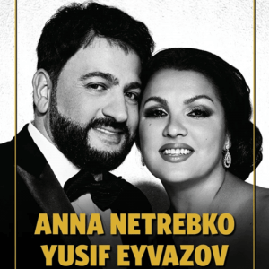 Anna Netrebko - Yusif Eyvazov 09 April 2025 Istanbul Concert Tickets